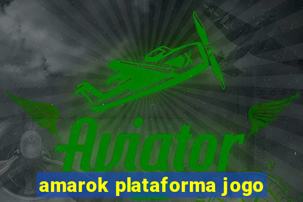 amarok plataforma jogo